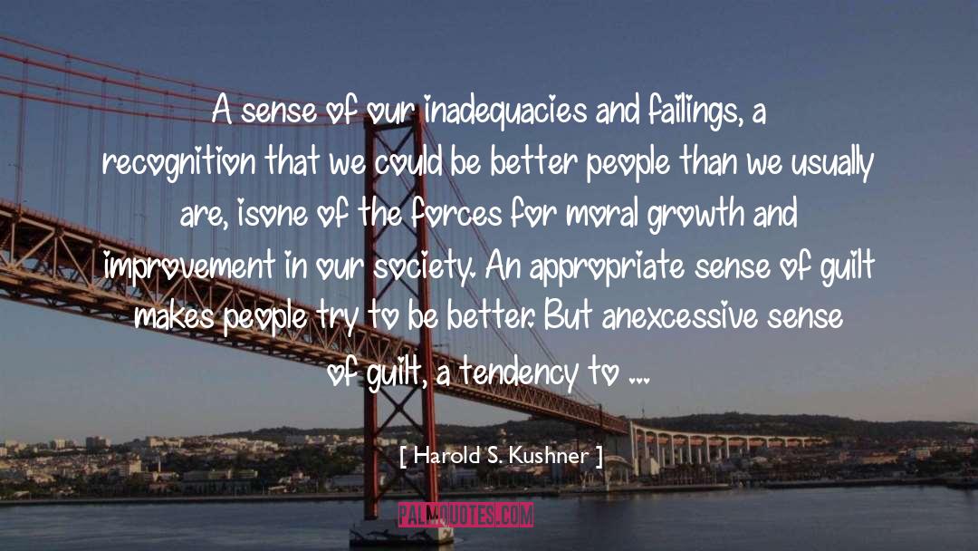 Better People quotes by Harold S. Kushner