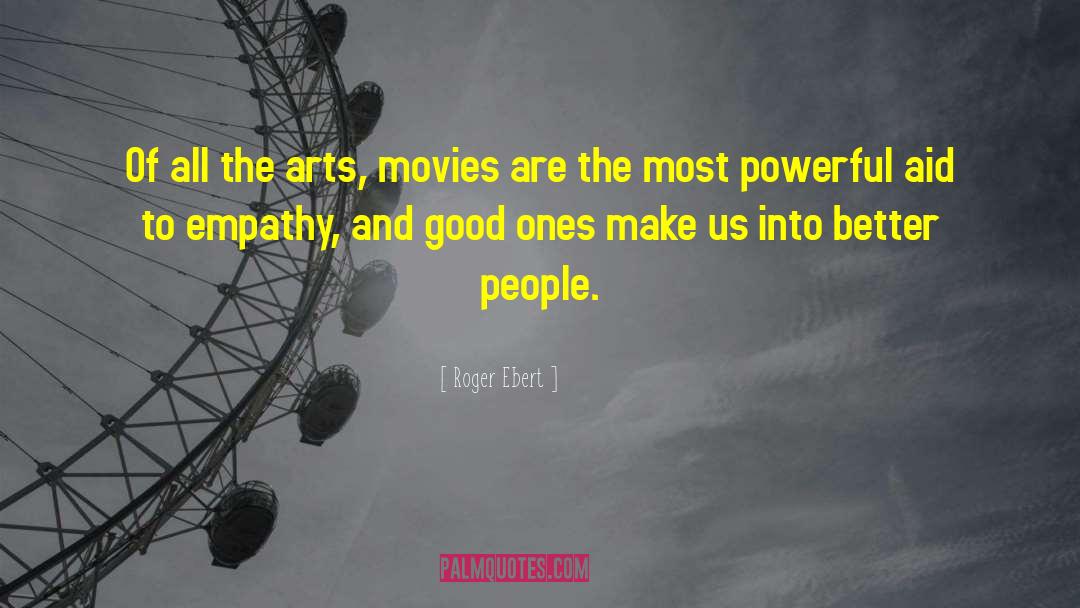 Better People quotes by Roger Ebert