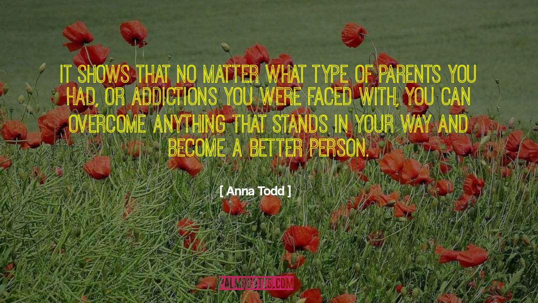 Better Person quotes by Anna Todd