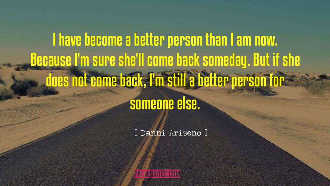 Better Person quotes by Danni Ariseno
