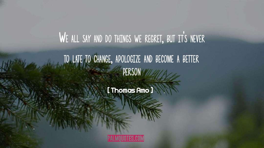 Better Person quotes by Thomas Amo