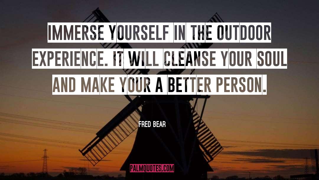 Better Person quotes by Fred Bear