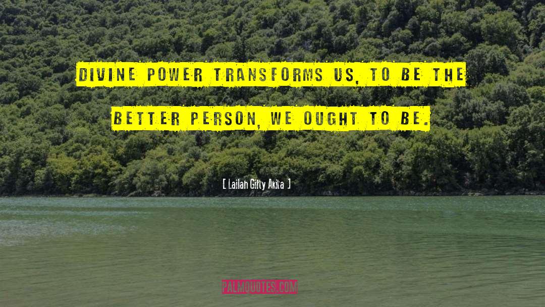 Better Person quotes by Lailah Gifty Akita