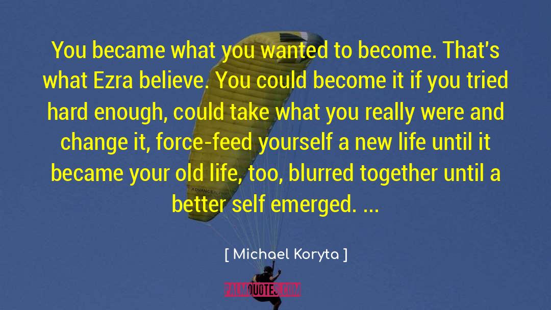 Better Self quotes by Michael Koryta