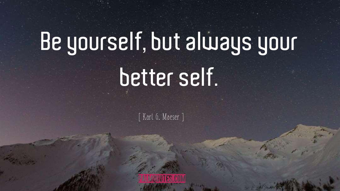 Better Self quotes by Karl G. Maeser