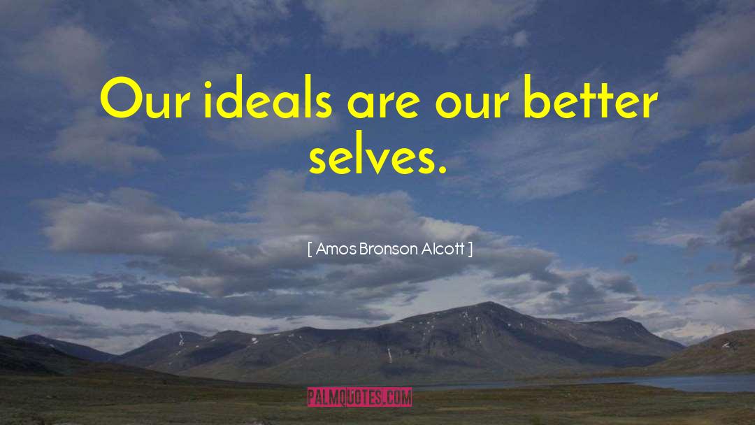 Better Selves quotes by Amos Bronson Alcott