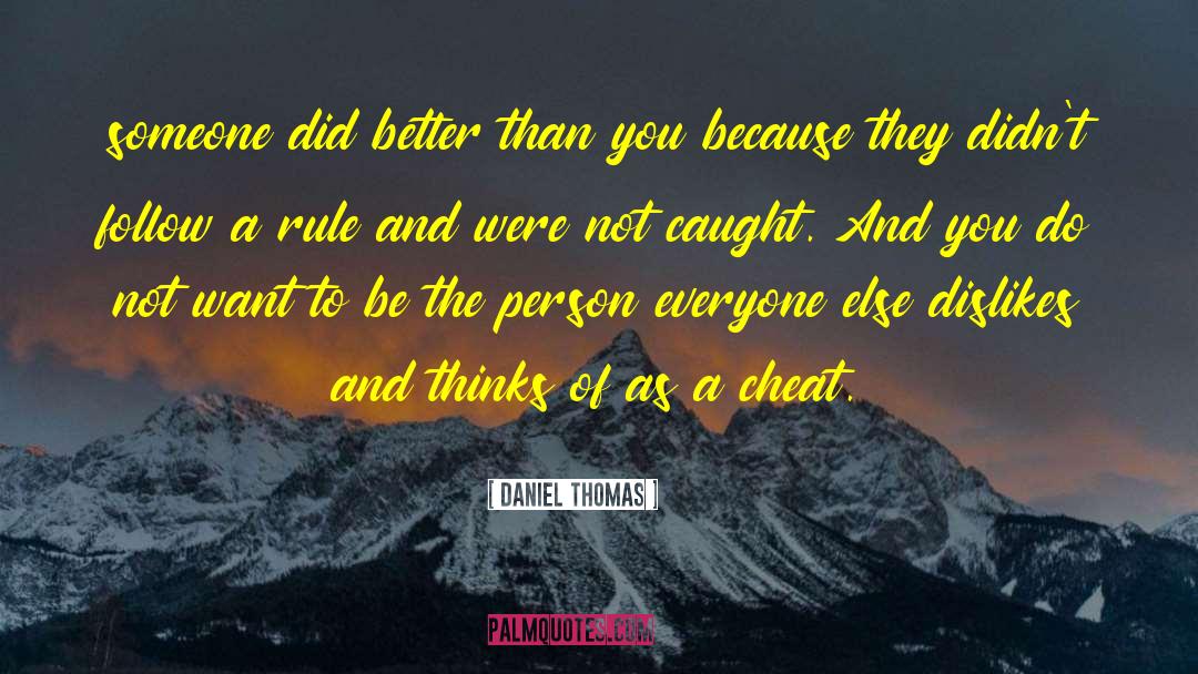 Better Than You quotes by Daniel Thomas