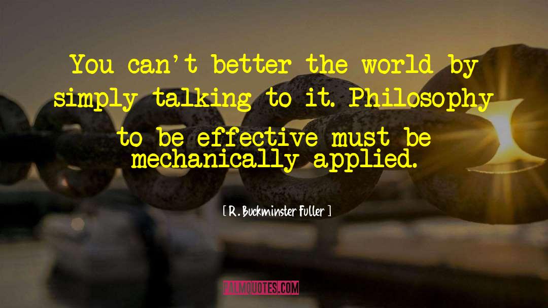 Better The World quotes by R. Buckminster Fuller