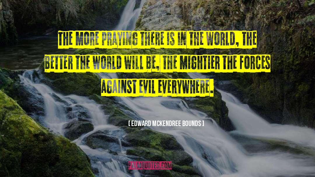 Better The World quotes by Edward McKendree Bounds