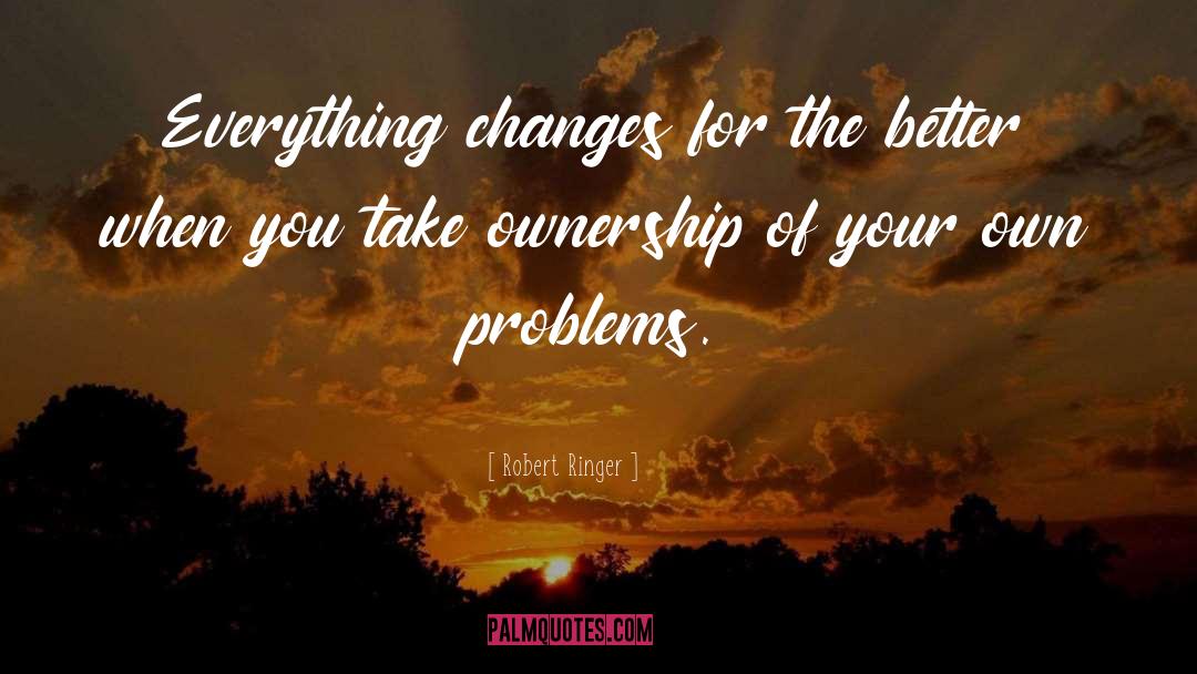 Better Things quotes by Robert Ringer