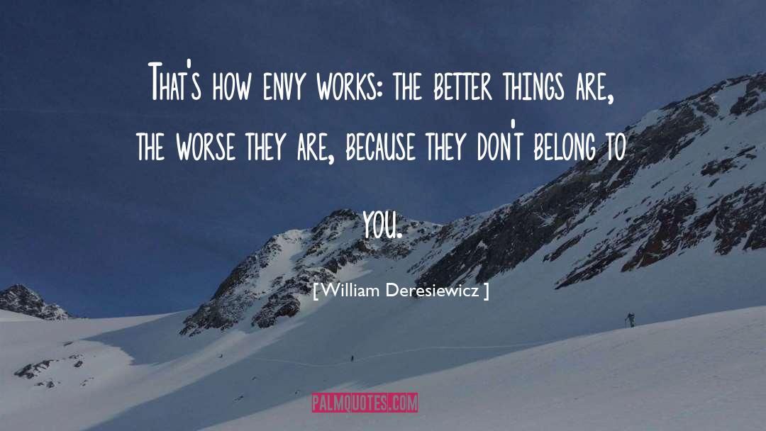 Better Things quotes by William Deresiewicz