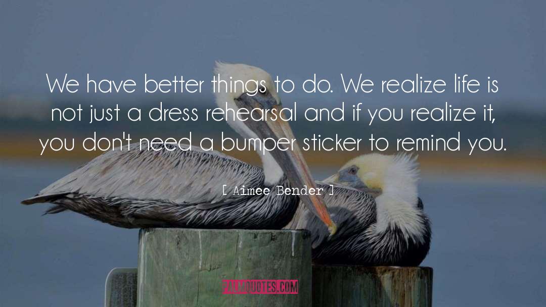 Better Things quotes by Aimee Bender