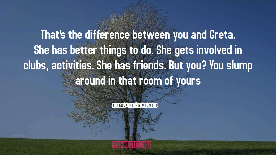 Better Things To Do quotes by Carol Rifka Brunt