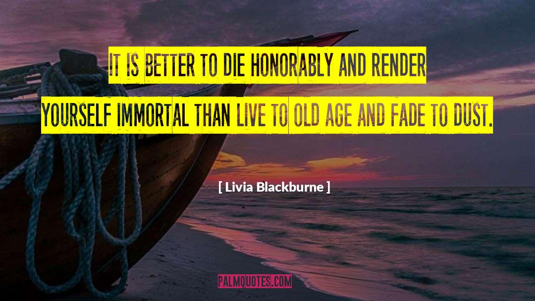 Better To Die quotes by Livia Blackburne