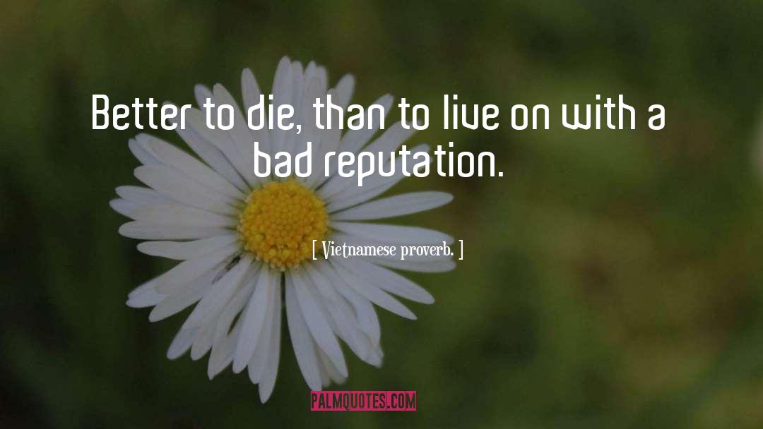 Better To Die quotes by Vietnamese Proverb.