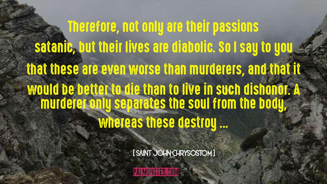 Better To Die quotes by Saint John Chrysostom