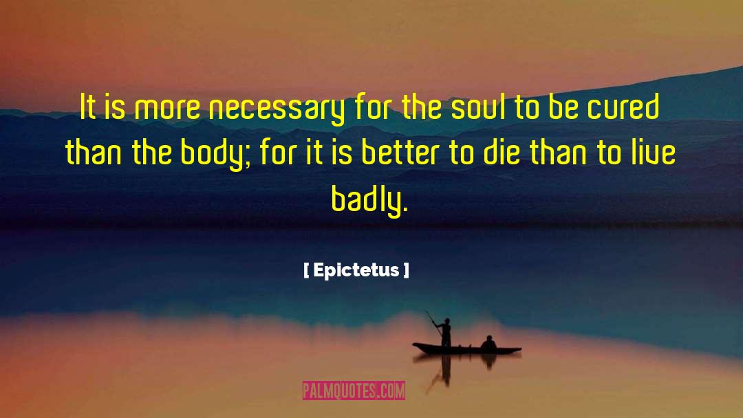 Better To Die quotes by Epictetus