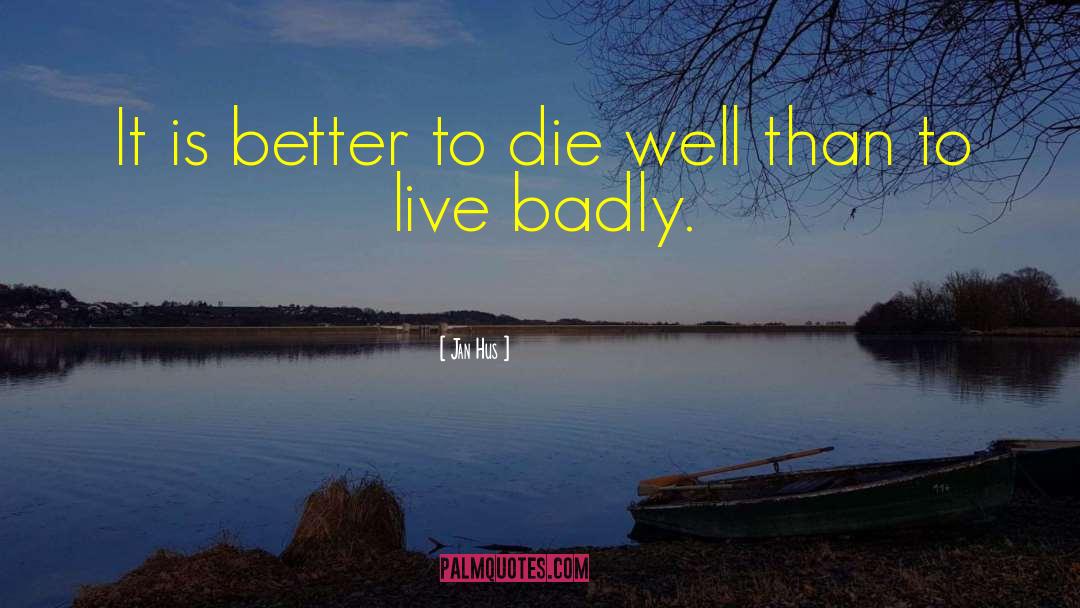 Better To Die quotes by Jan Hus