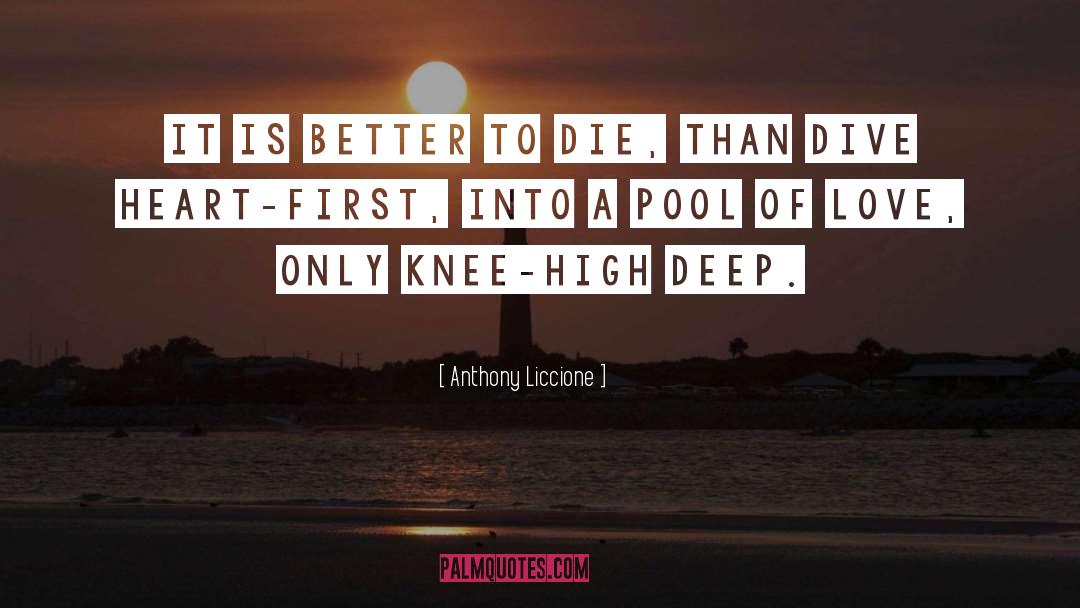 Better To Die quotes by Anthony Liccione