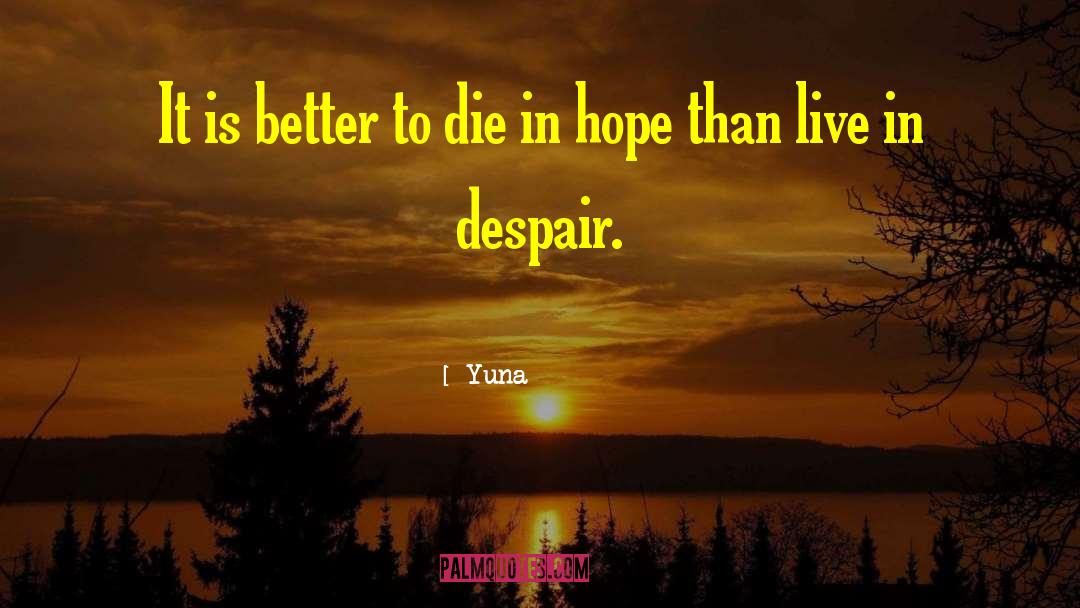 Better To Die quotes by Yuna