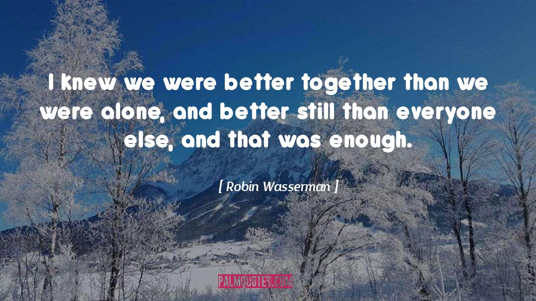 Better Together quotes by Robin Wasserman