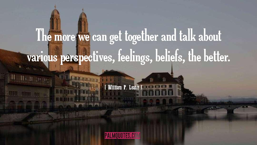 Better Together quotes by William P. Leahy