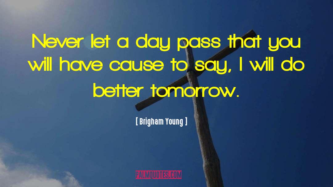 Better Tomorrow quotes by Brigham Young