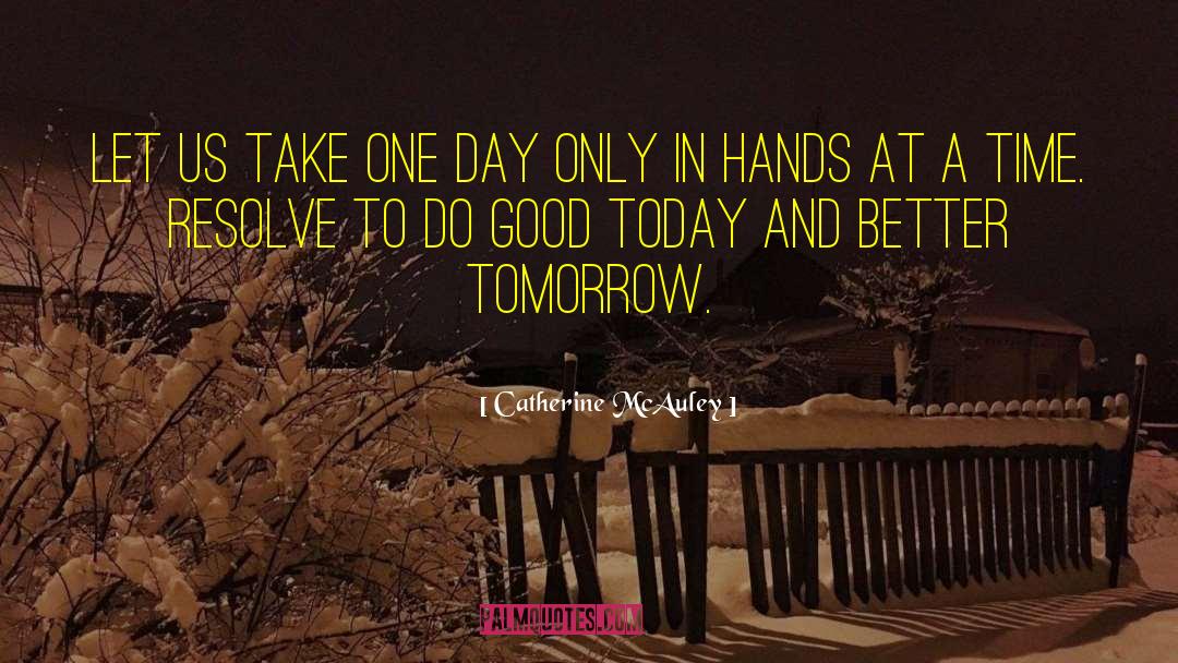 Better Tomorrow quotes by Catherine McAuley