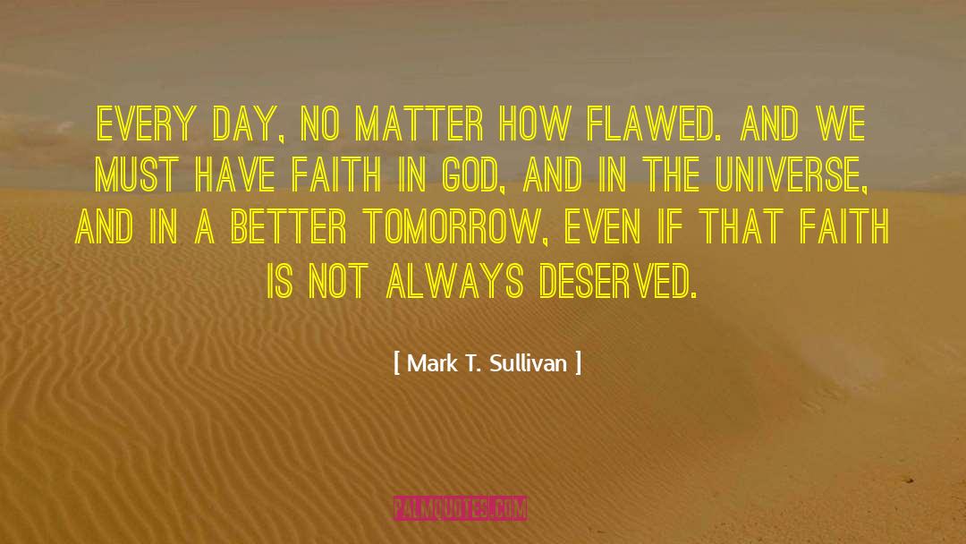Better Tomorrow quotes by Mark T. Sullivan