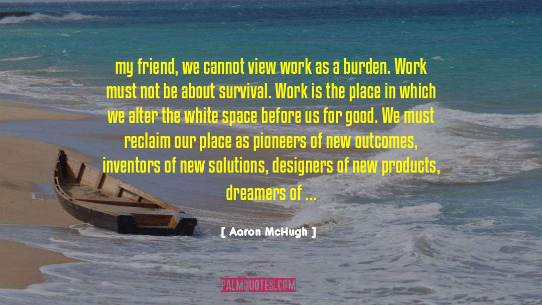 Better Tomorrow quotes by Aaron McHugh