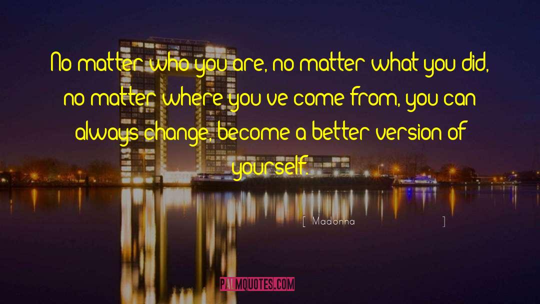 Better Version quotes by Madonna