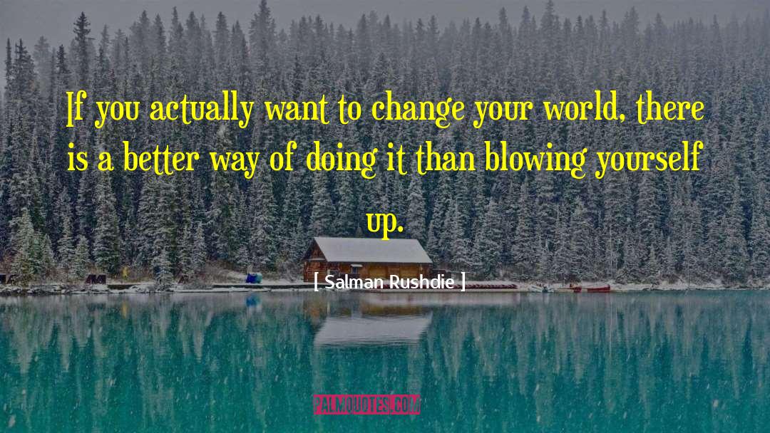 Better Ways quotes by Salman Rushdie