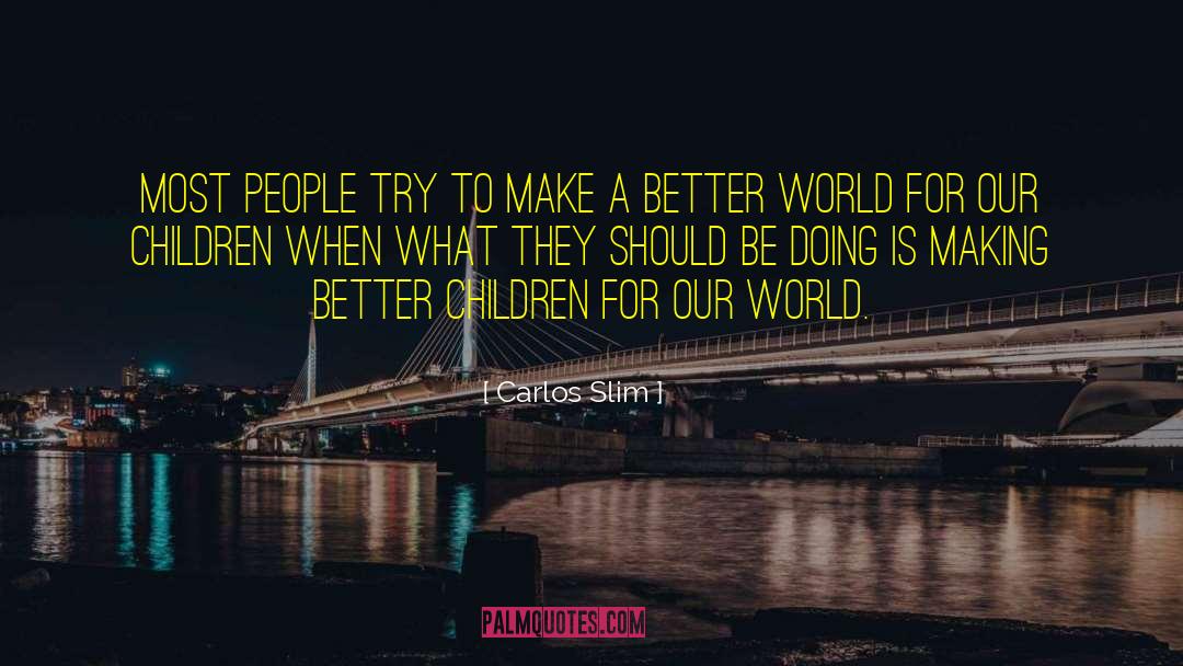 Better World quotes by Carlos Slim