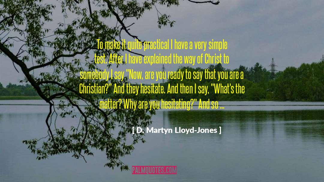 Better Yet In A Sentence quotes by D. Martyn Lloyd-Jones