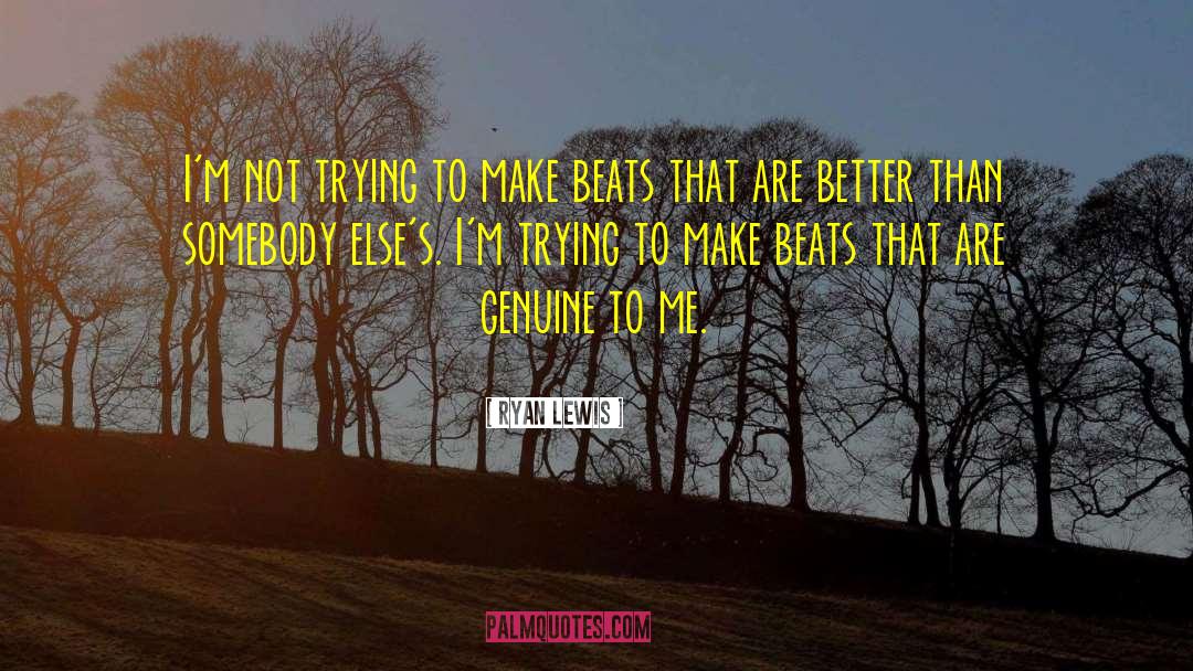 Better Yourself quotes by Ryan Lewis