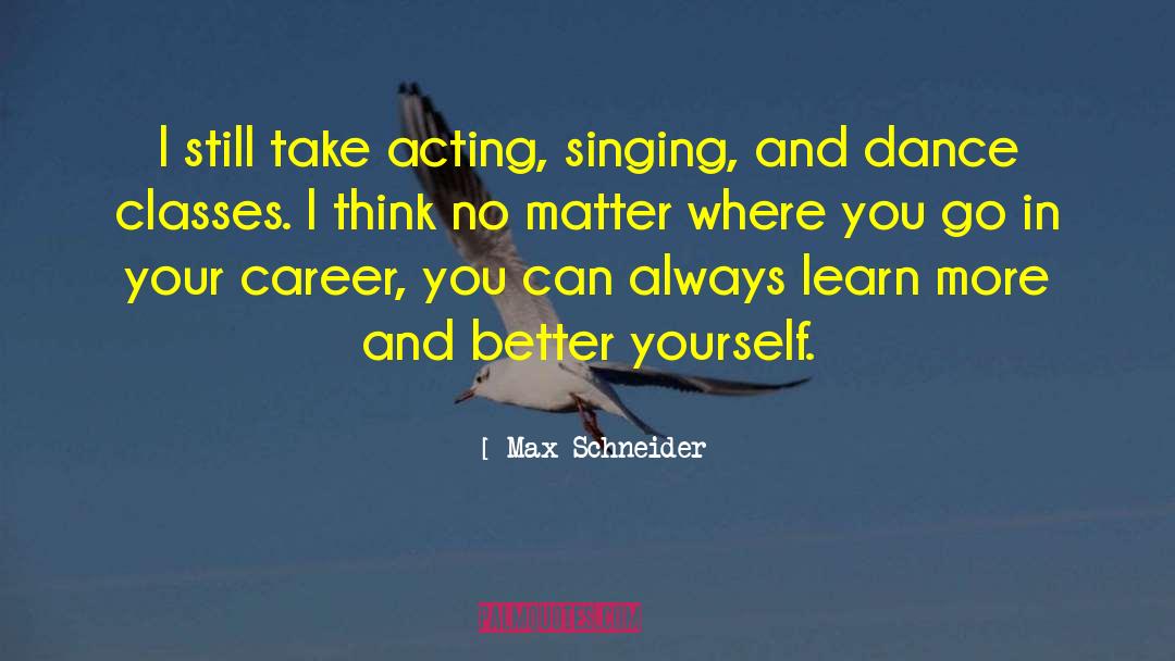 Better Yourself quotes by Max Schneider