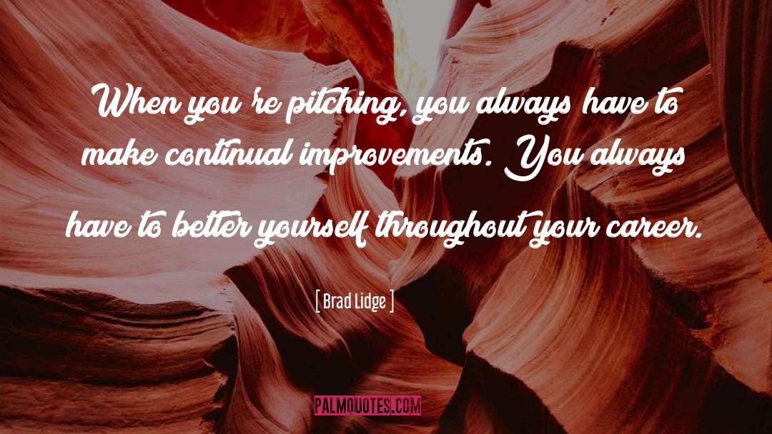 Better Yourself quotes by Brad Lidge