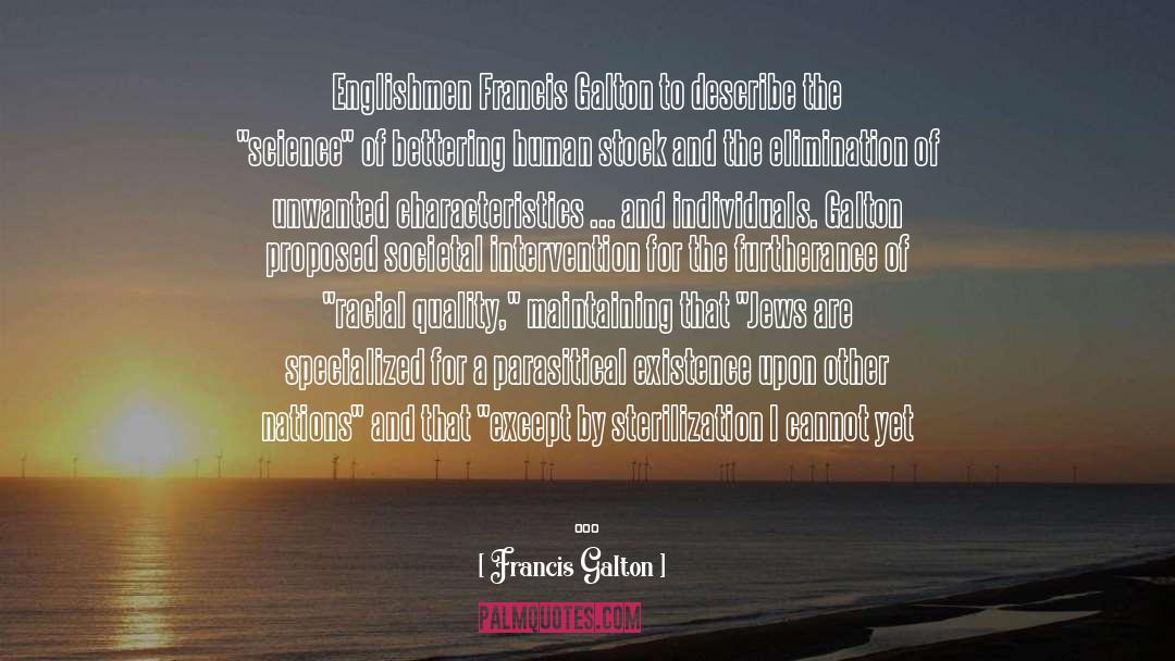 Bettering Ourselves quotes by Francis Galton