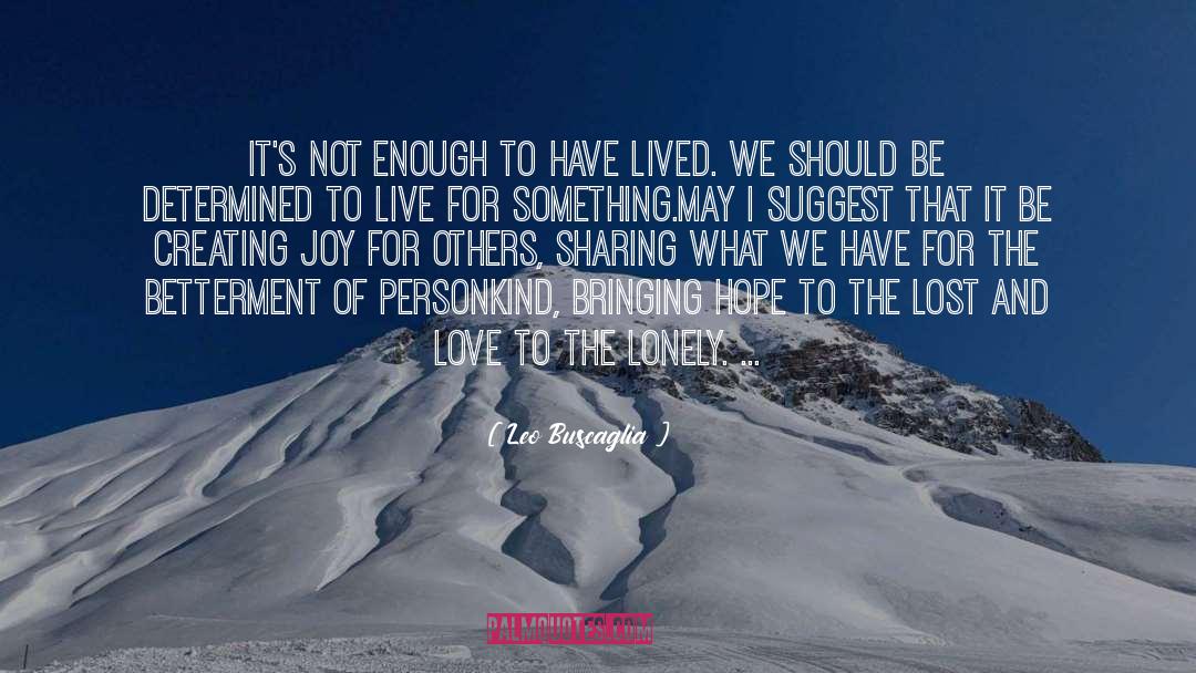 Betterment quotes by Leo Buscaglia