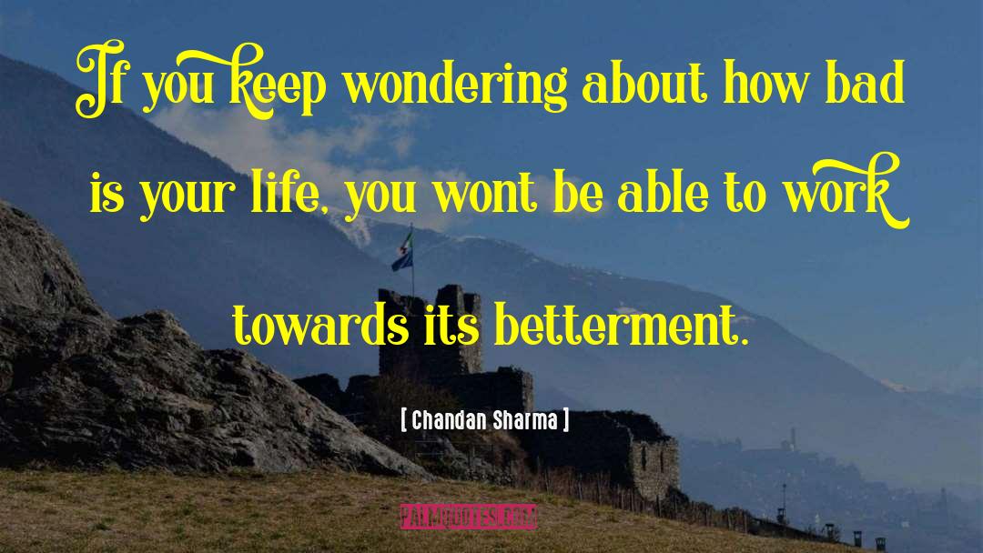 Betterment quotes by Chandan Sharma