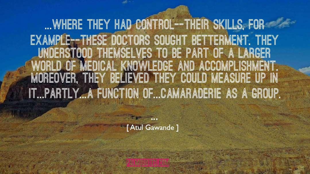 Betterment quotes by Atul Gawande