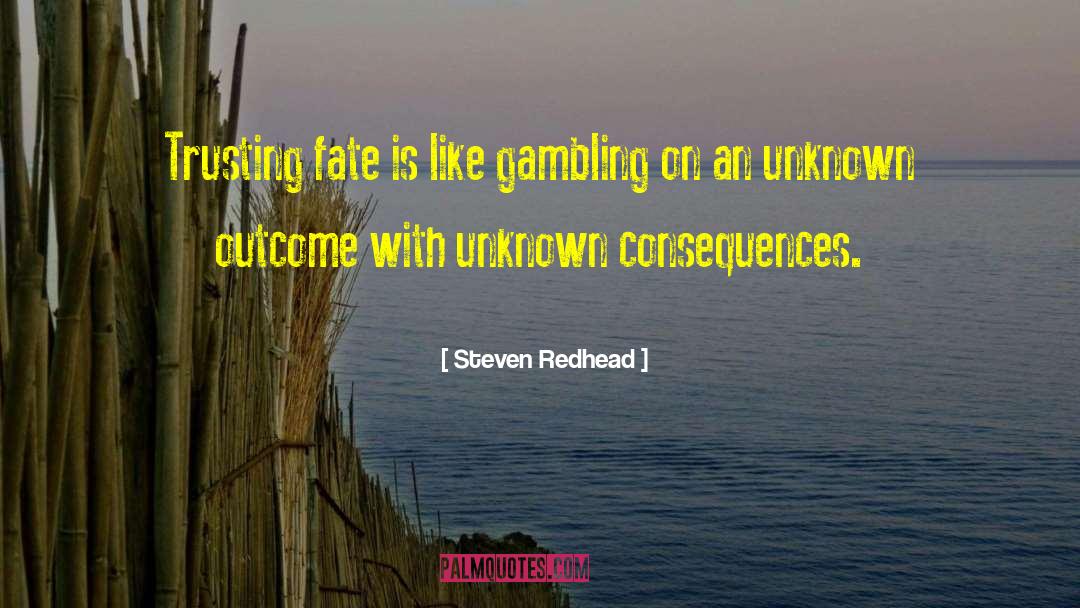 Betting On Fate quotes by Steven Redhead