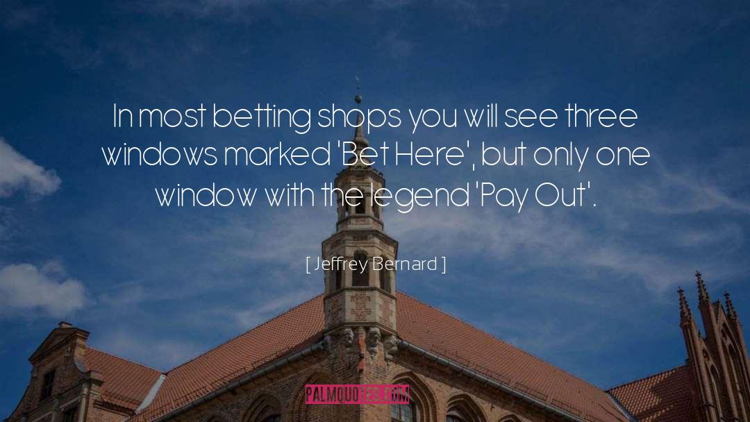 Betting quotes by Jeffrey Bernard