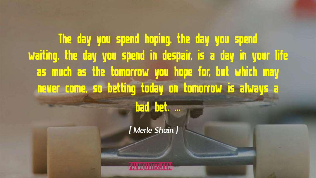 Betting quotes by Merle Shain