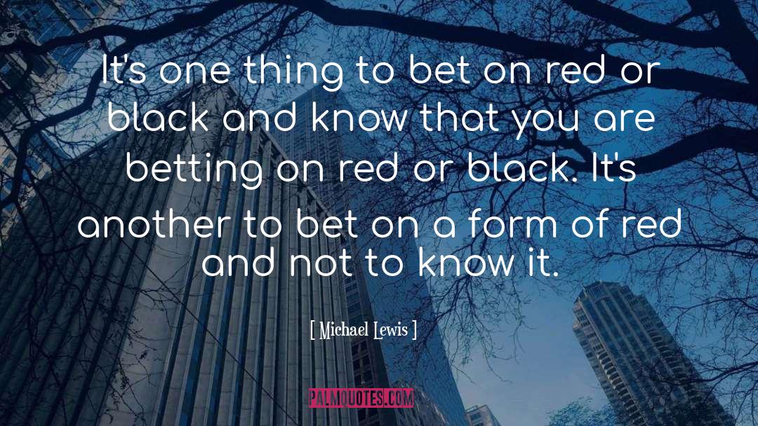 Betting quotes by Michael Lewis