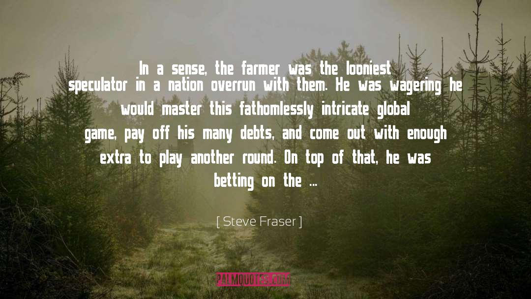 Betting quotes by Steve Fraser