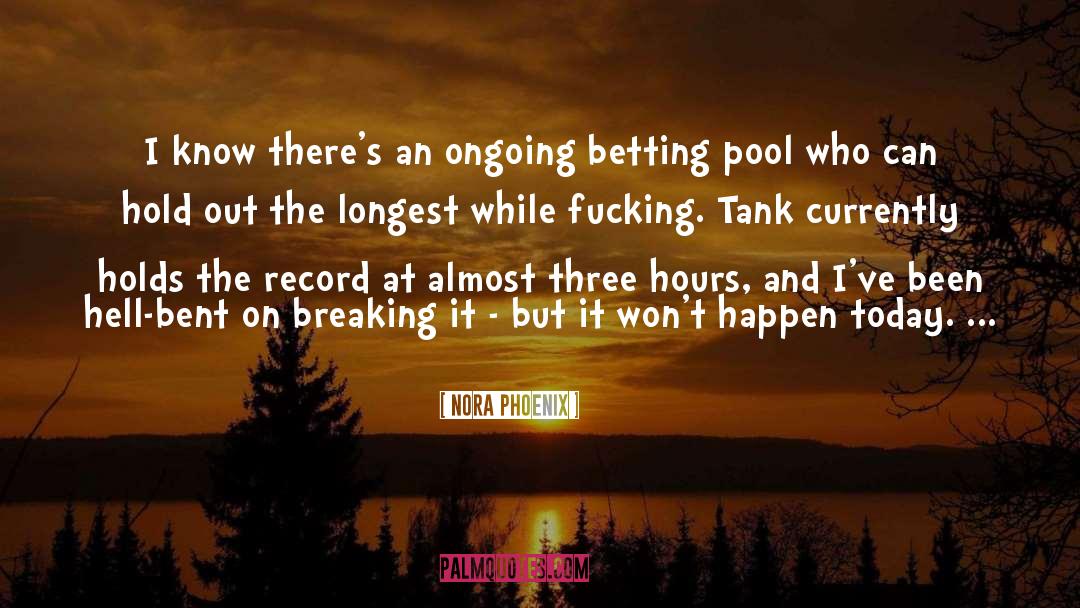 Betting quotes by Nora Phoenix