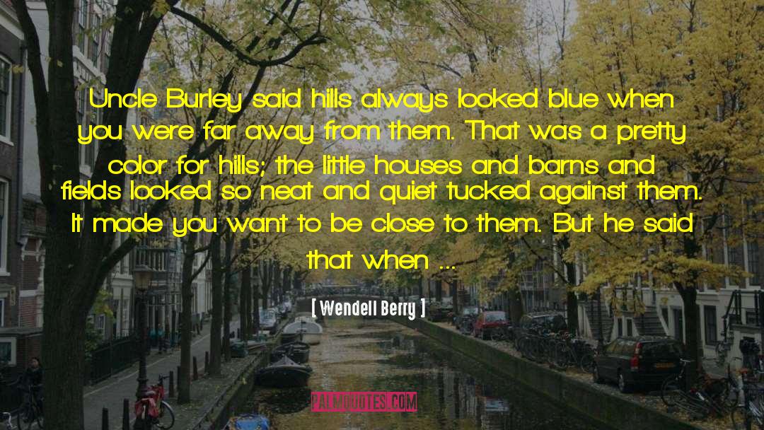 Betty Blue quotes by Wendell Berry