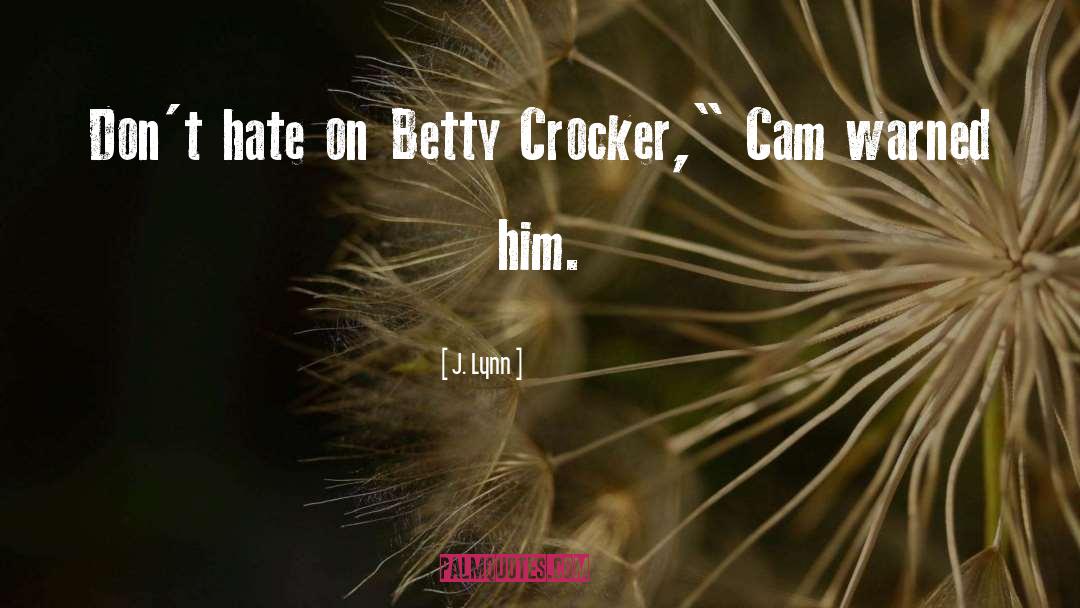 Betty Crocker quotes by J. Lynn