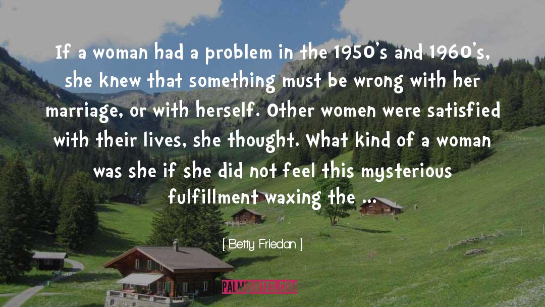 Betty Friedan quotes by Betty Friedan